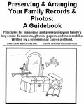 Preserving and Arranging Your Family Papers: A guidebook (e-Book)