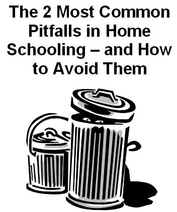 The Two Most Common Homeschooling Academic Pitfalls