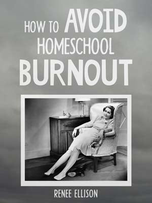 How to Avoid Homeschool Burnout