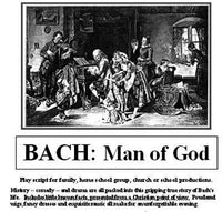 Bach, Man of God: Script for the stage play (e-Book)