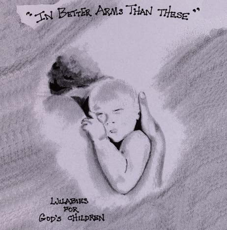 In Better Arms Than These: Lullabies (audio CD)