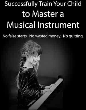 How to Successfully Train Your Child to Master a Musical Instrument