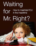 Waiting for Mr. Right? (e-Book)