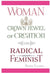 Woman: Crown jewel of Creation or radical feminist?