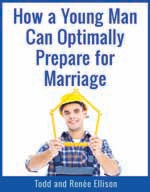 How a Young Man Can Optimally Prepare for Marriage (e-Book)